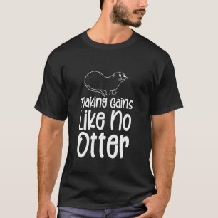 T-shirt Faire des gains comme pas Otter Gym Humour entraîn