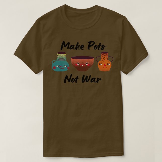 T-shirt Faire des pots pas de poterie de guerre Céramique  (Design devant)