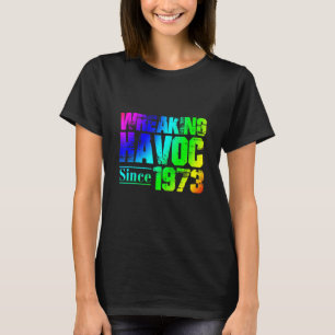 T-shirt Faire des ravages depuis 1973 Anniversaire fête Ar