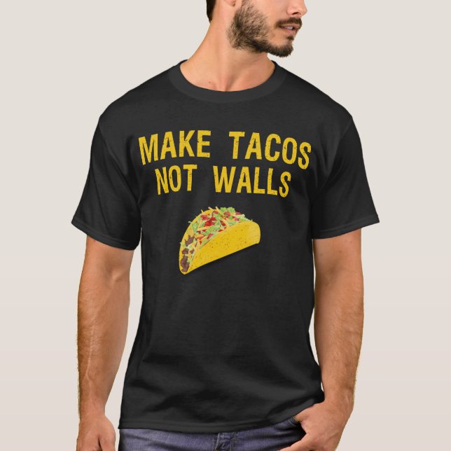 T-shirt faire des tacos pas des murs (Devant)