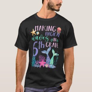 T-shirt Faire des vagues magiques en Sirène de 6e année Re