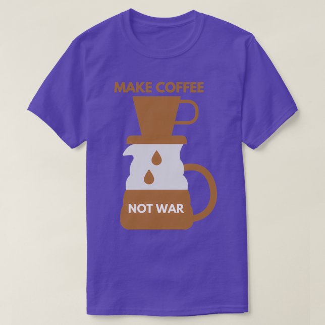 T-SHIRT FAIRE DU CAFÉ PAS LA GUERRE 11 (Design devant)