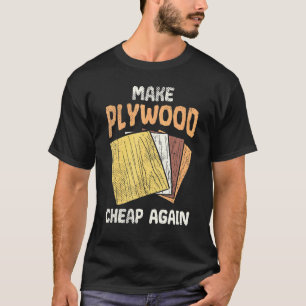 T-shirt Faire du contreplaqué Humour pas cher Plaisanterie