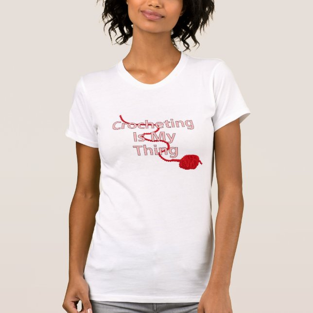 T-shirt Faire du crochet est ma chose (Devant)