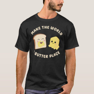 T-shirt Faire du monde un endroit plus beurré Kawaii Beurr