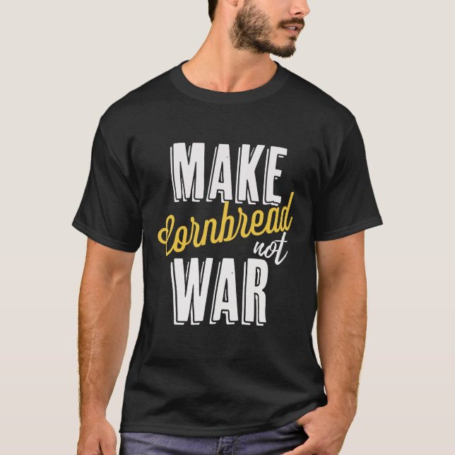 T-shirt Faire du pain de maïs pas la guerre la paix  (Devant)