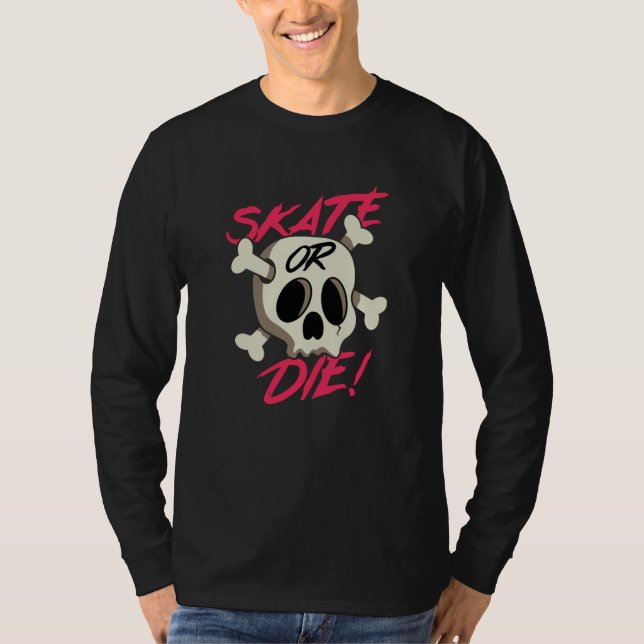 T-shirt Faire du skate ou mourir (Devant)