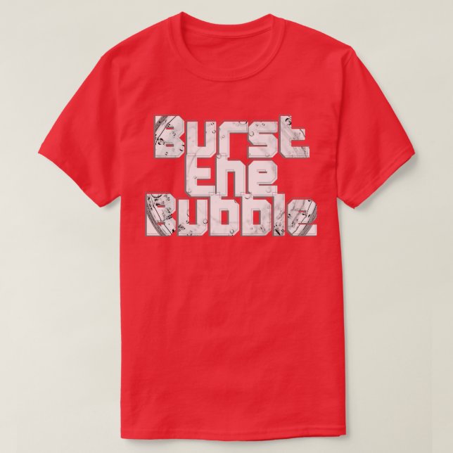 T-shirt Faire éclater la bulle (Design devant)