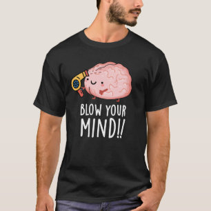 T-shirt Faire exploser votre esprit Drôle de jeu de mots s