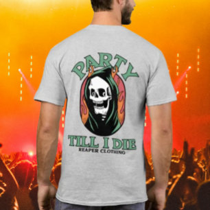 T-shirt Faire la fête jusqu'à ma mort par Reaper Clothing