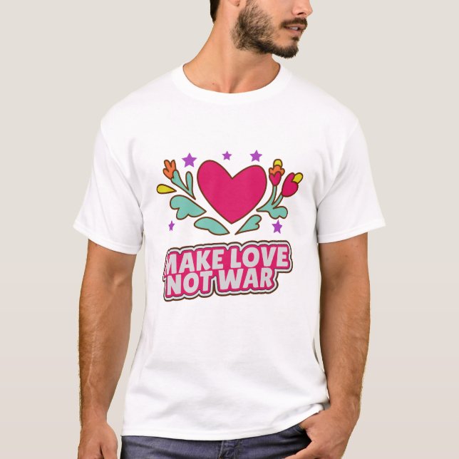 T-shirt Faire l'amour pas la guerre (Devant)