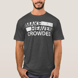 T-shirt Faire le ciel bondé d'hommes et de femmes Jésus Bi