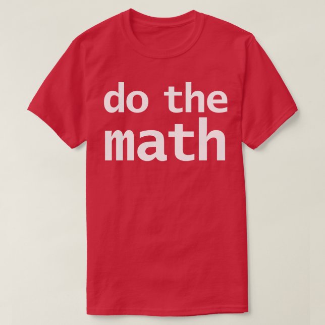 T-shirt Faire les maths drôle de typographie (Design devant)