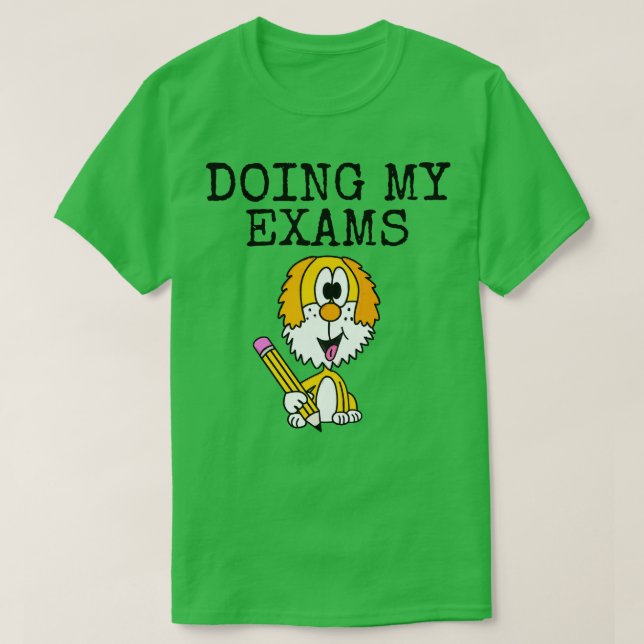 T-shirt Faire mes examens Chien GCSEs ALevels (Design devant)
