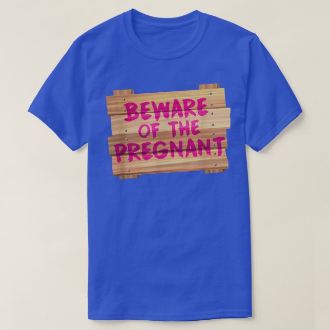 T-shirt Faire-part De Grossesse Méfiez-Vous Du Bébé Encein (Design devant)