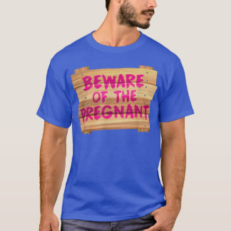 T-shirt Faire-part De Grossesse Méfiez-Vous Du Bébé Encein