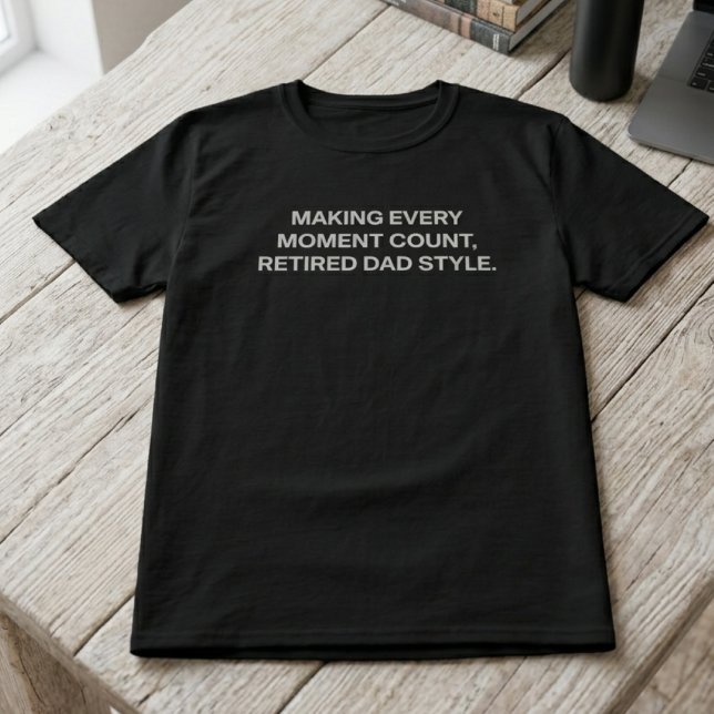 T-shirt Faire que chaque instant compte Style de papa à la (Créateur téléchargé)