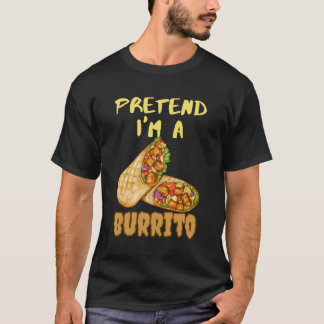 T-shirt faire semblant de m'avoir burrito