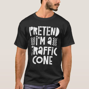 T-shirt Faire semblant d'être un cône de la circulation T