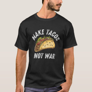 T-shirt Faire Tacos Pas Guerre, Tacos Femme Et Hommes Vint
