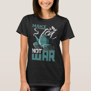 T-shirt Faire Thé Pas Contre La Guerre Consommer Herbal Te