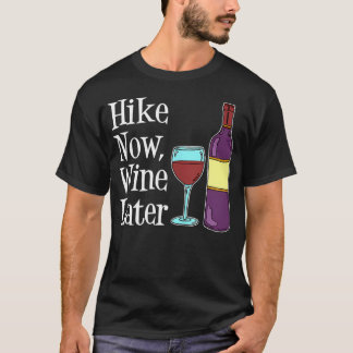 T-shirt Faire une randonnée maintenant, boire du vin plus