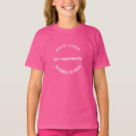 T-shirt Faire vacciner la science est vraiment sauver des<br><div class="desc">Soyez vacciné,  la science est réelle,  sauvez des vies cool T-shirt moderne avec texte entièrement personnalisable disponible en plusieurs couleurs.</div>