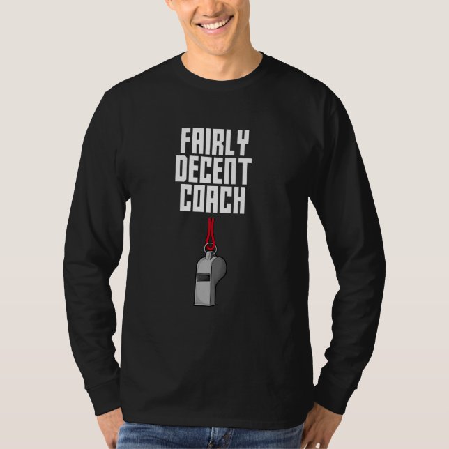 T-shirt Fairly Decent Coach Sayings Coaching Quotes Mentor (Devant)