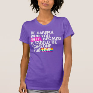 T-shirt Fais attention à qui tu détestes