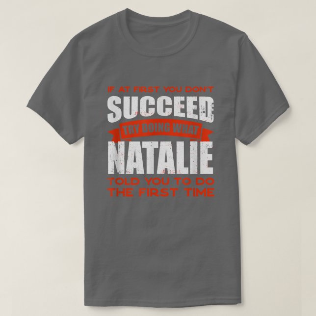 T-shirt Fais ce que Natalie t'a dit de faire Nom de l'ami  (Design devant)