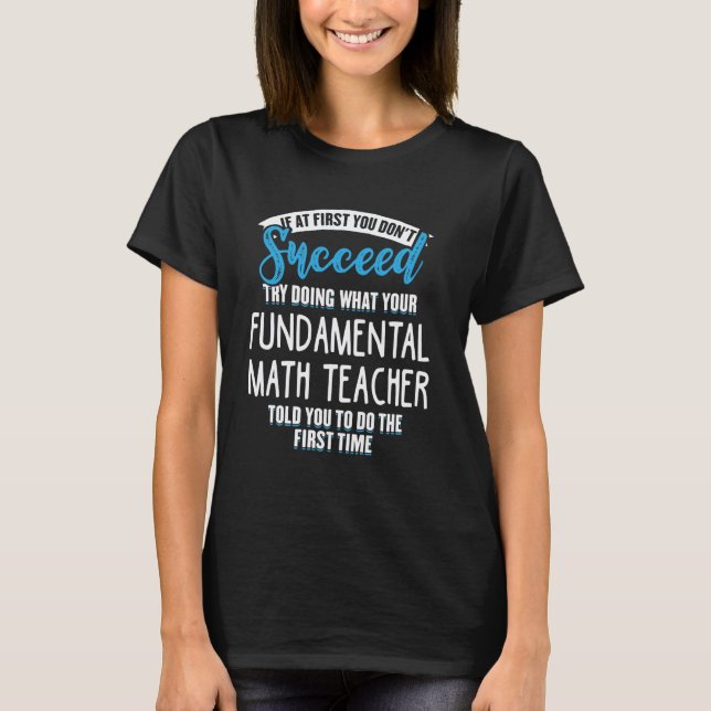 T-shirt Fais ce que ton professeur de mathématiques fondam (Devant)