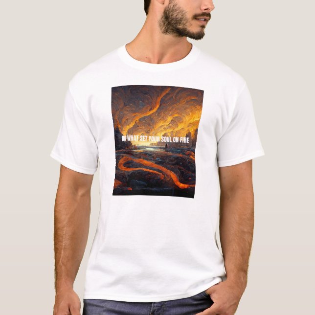T-shirt Fais ce qui enflamme ton âme  (Devant)
