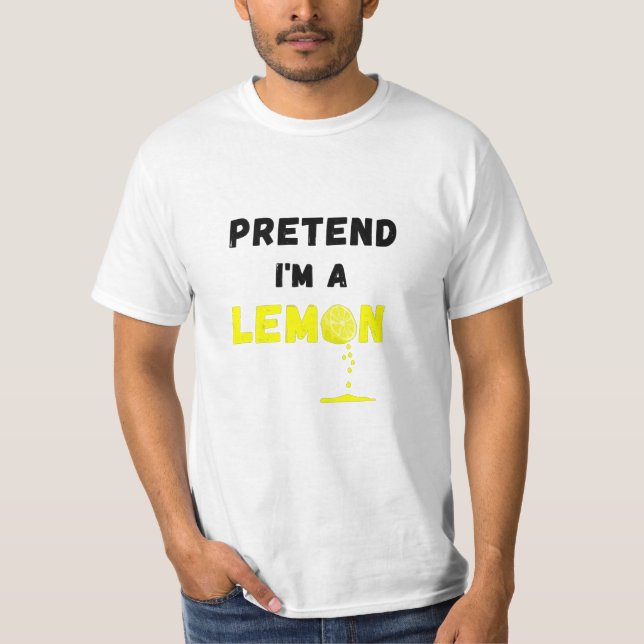 T-shirt Fais comme si je suis un costume de citron Lazy Fu (Devant)