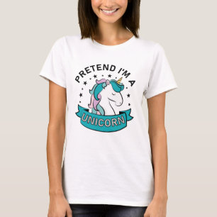 T-shirt Fais comme si je suis une licorne