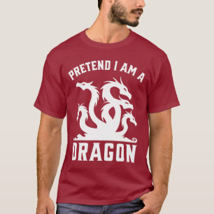 T-shirt Fais comme si j'étais un dragon