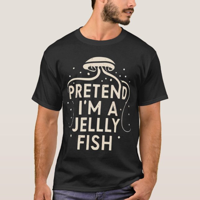 T-shirt Fais comme si j'étais une méduse (Devant)