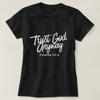 T-Shirt "Fais Confiance à Dieu Quoi qu'il Arrive" 