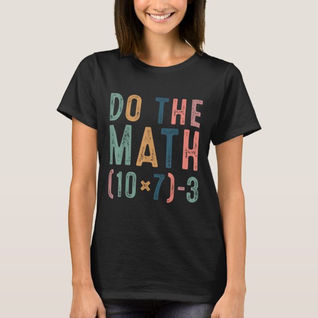 T-shirt Fais Le Calcul 67 Drôle Six Sept Mème Enseignant F (Devant)