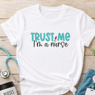 T-shirt Fais-moi confiance, je suis infirmière en soins in