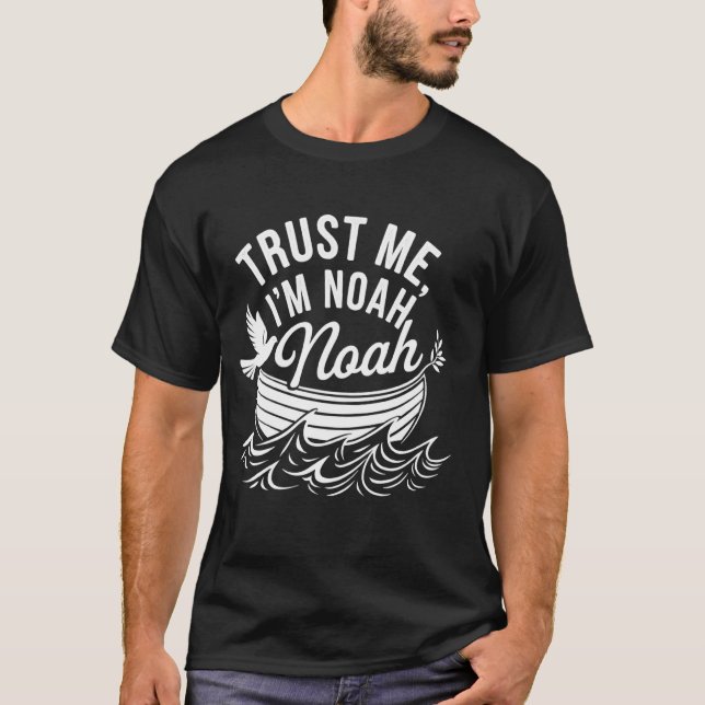T-shirt Fais-moi confiance, je suis Noé (Devant)