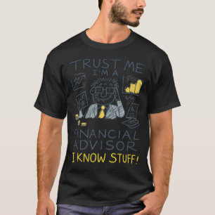 T-shirt Fais-moi confiance, je suis un conseiller financie