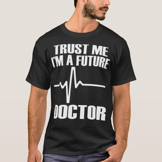 T-shirt Fais-moi confiance, je suis un futur docteur amusa (Devant)