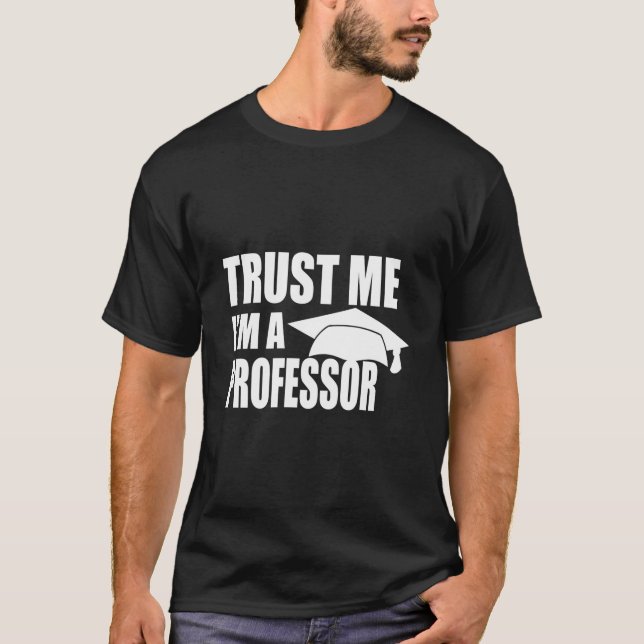 T-shirt Fais-moi confiance, je suis un professeur d'enseig (Devant)