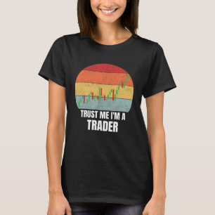 T-shirt Fais-moi confiance, je suis un trader rétro vintag