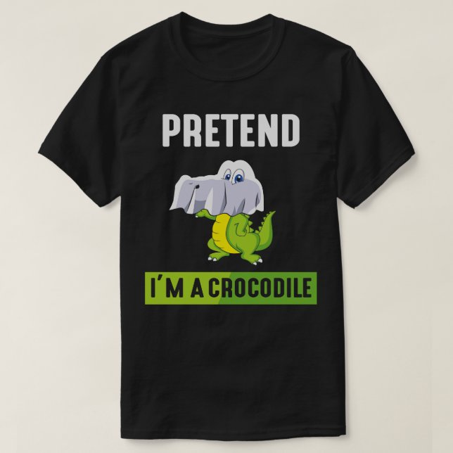 T-shirt Fais-moi semblant d'être un crocodile (Design devant)