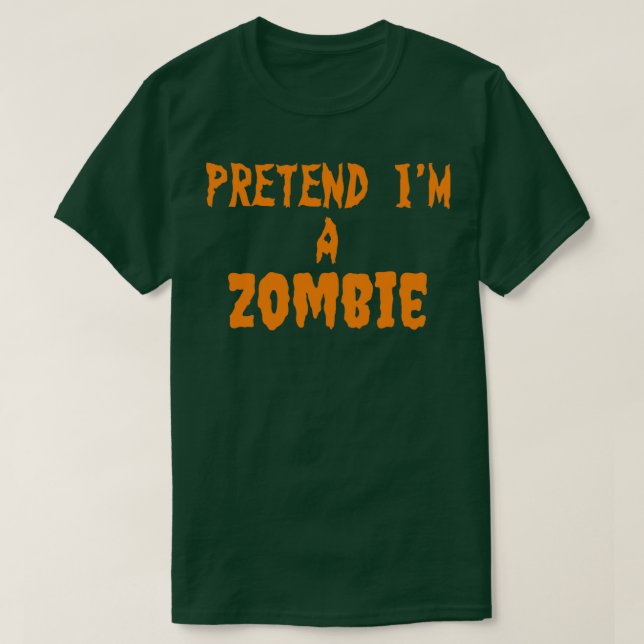 T-shirt Fais-moi semblant d'être un Zombie (Design devant)