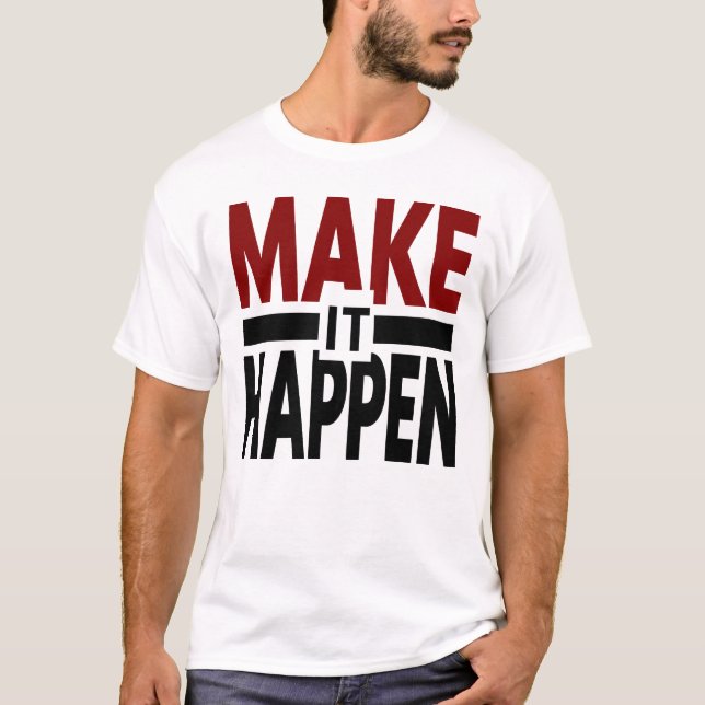 T-shirt Fais que ça arrive, chemise motivationnelle, état  (Devant)