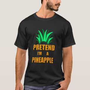 T-shirt Fais semblant d'être un ananas