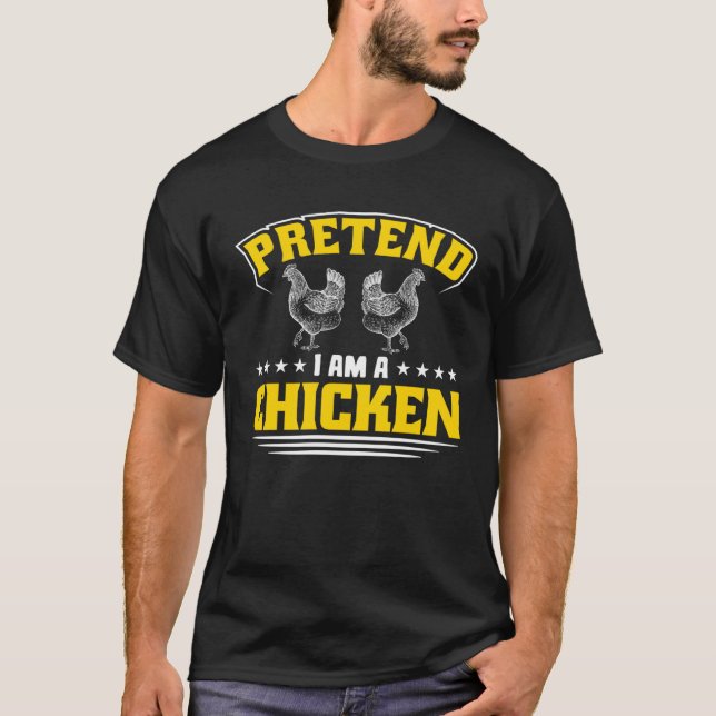 T-shirt Fais semblant que je suis un poulet (Devant)