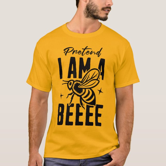 T-shirt Fais semblant que je suis une abeille (Devant)
